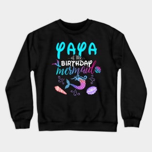 Yaya Of The Birthday Mermaid Matching Family Crewneck Sweatshirt